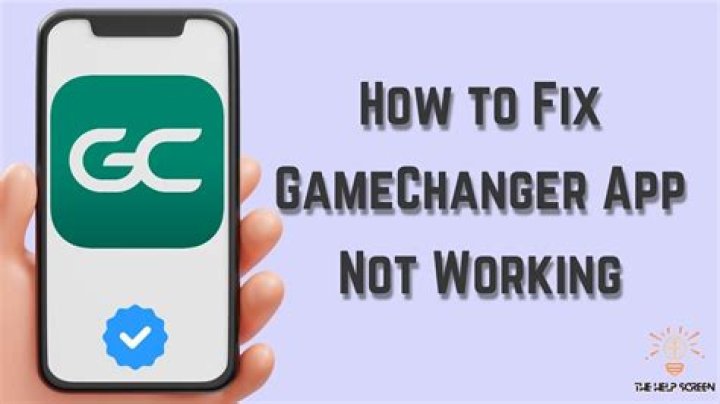 Troubleshooting GameChanger App Not Working